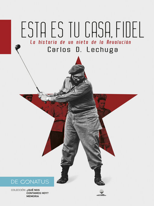Title details for Esta es tu casa, Fidel. by Carlos D. Lechuga - Available